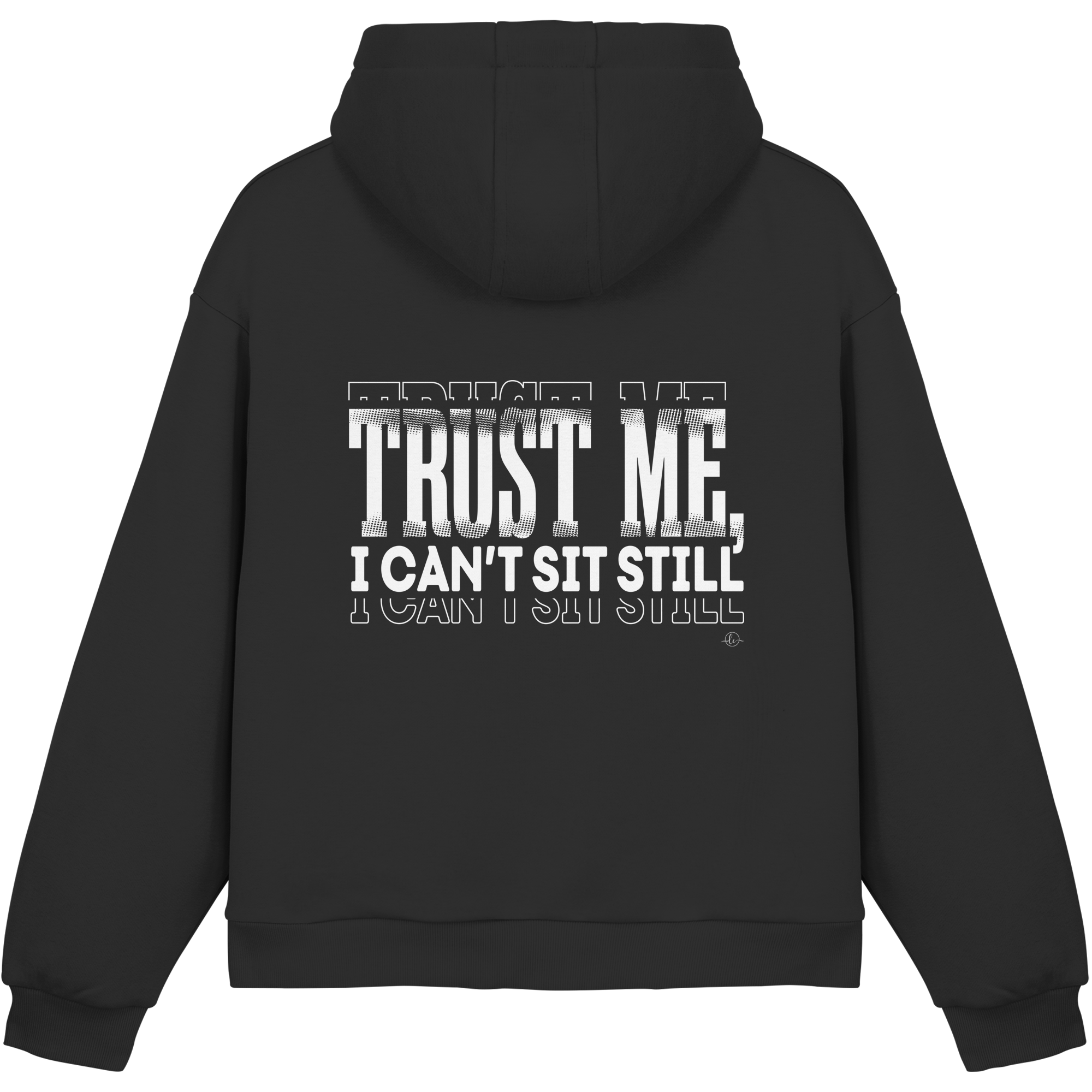 Hip Hop Hoodie - Trust me I can't sit still  - Unisex - Tanz Hoodie