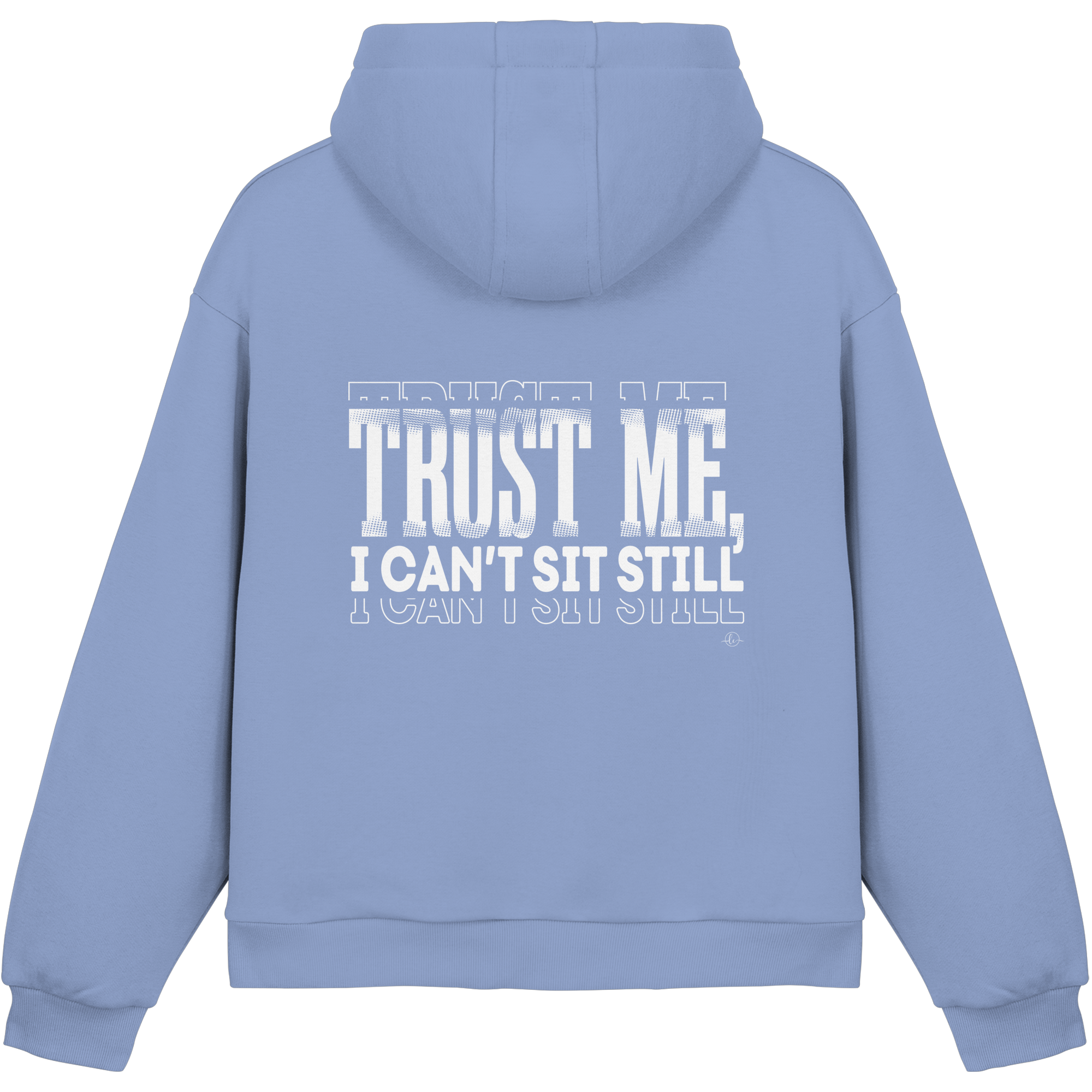 Hip Hop Hoodie - Trust me I can't sit still  - Unisex - Tanz Hoodie