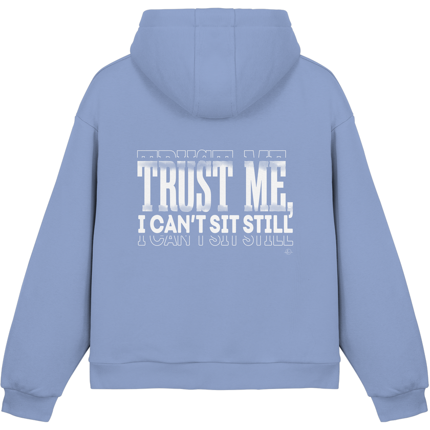 Hip Hop Hoodie - Trust me I can't sit still  - Unisex - Tanz Hoodie