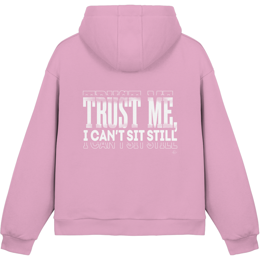 Hip Hop Hoodie - Trust me I can't sit still  - Unisex - Tanz Hoodie