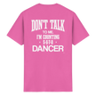 Dancer T-shirt - Don't talk to me I am counting 5,6,7,8 - Unisex - Tanz T-shirt