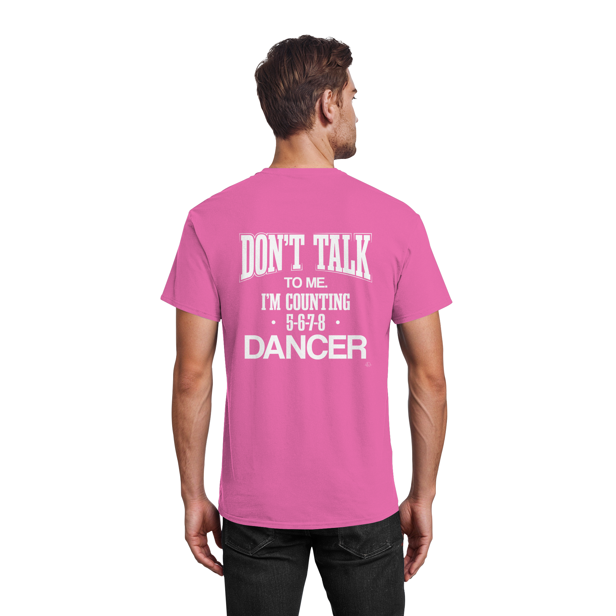 Dancer T-shirt - Don't talk to me I am counting 5,6,7,8 - Unisex - Tanz T-shirt