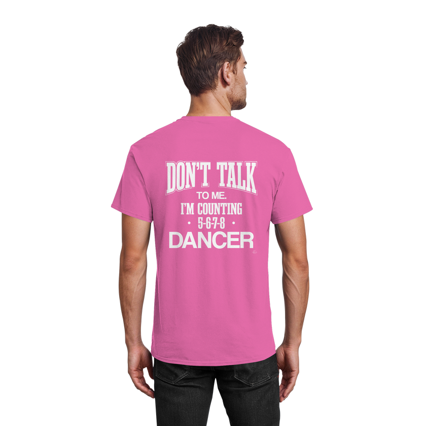 Dancer T-shirt - Don't talk to me I am counting 5,6,7,8 - Unisex - Tanz T-shirt