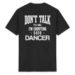Dancer T-shirt - Don't talk to me I am counting 5,6,7,8 - Unisex - Tanz T-shirt