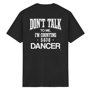 Dancer T-shirt - Don't talk to me I am counting 5,6,7,8 - Unisex - Tanz T-shirt