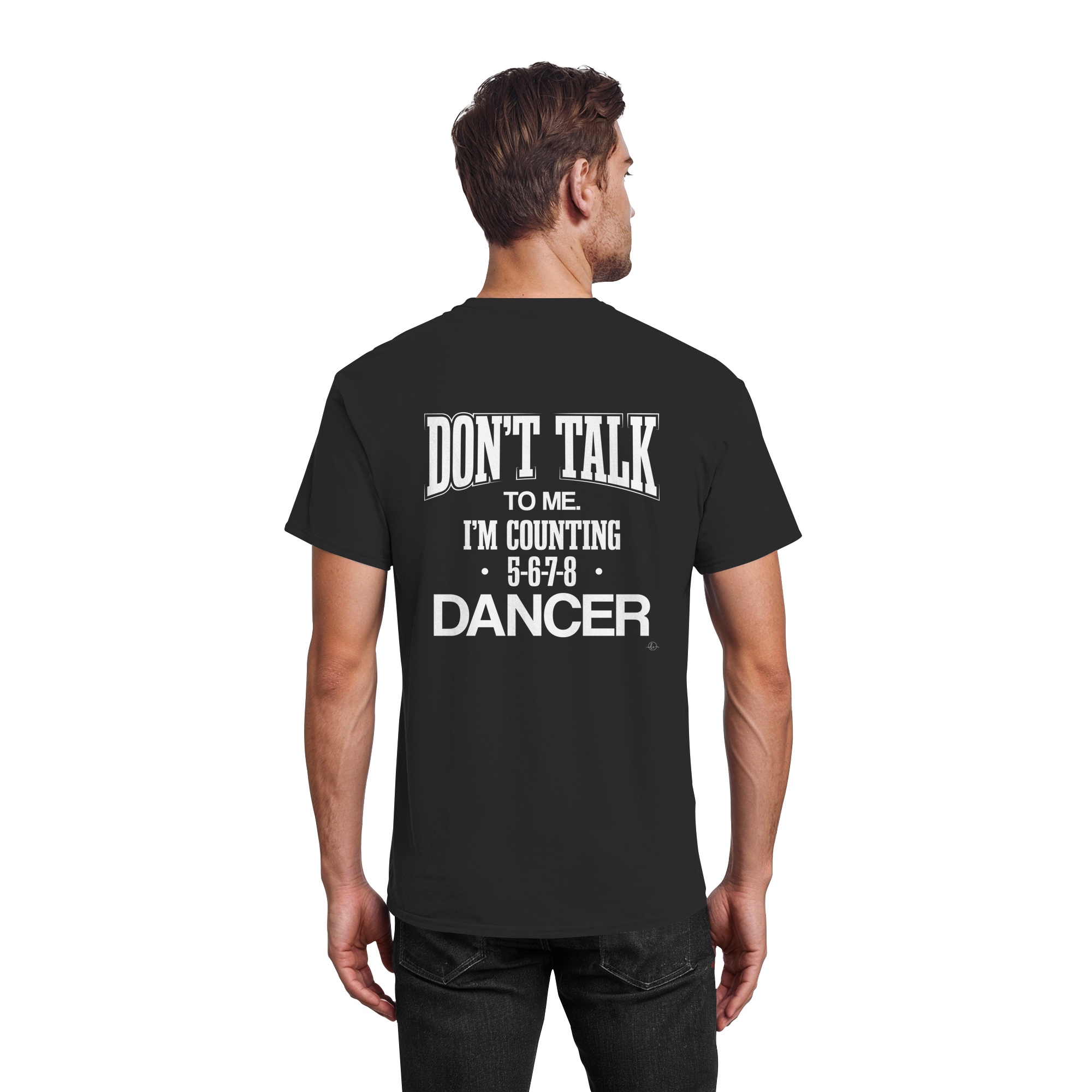 Dancer T-shirt - Don't talk to me I am counting 5,6,7,8 - Unisex - Tanz T-shirt