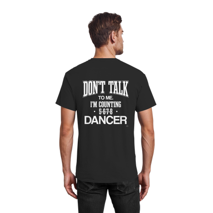 Dancer T-shirt - Don't talk to me I am counting 5,6,7,8 - Unisex - Tanz T-shirt