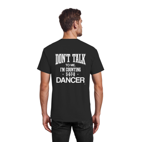 Dancer T-shirt - Don't talk to me I am counting 5,6,7,8 - Unisex - Tanz T-shirt