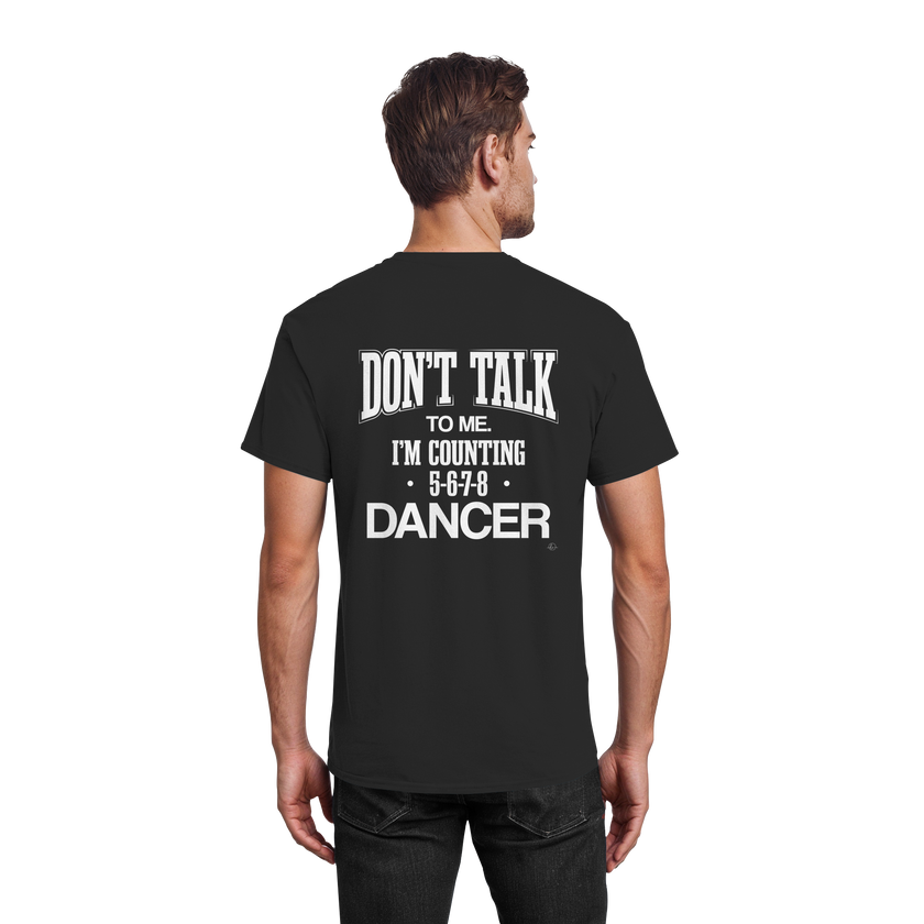 Dancer T-shirt - Don't talk to me I am counting 5,6,7,8 - Unisex - Tanz T-shirt