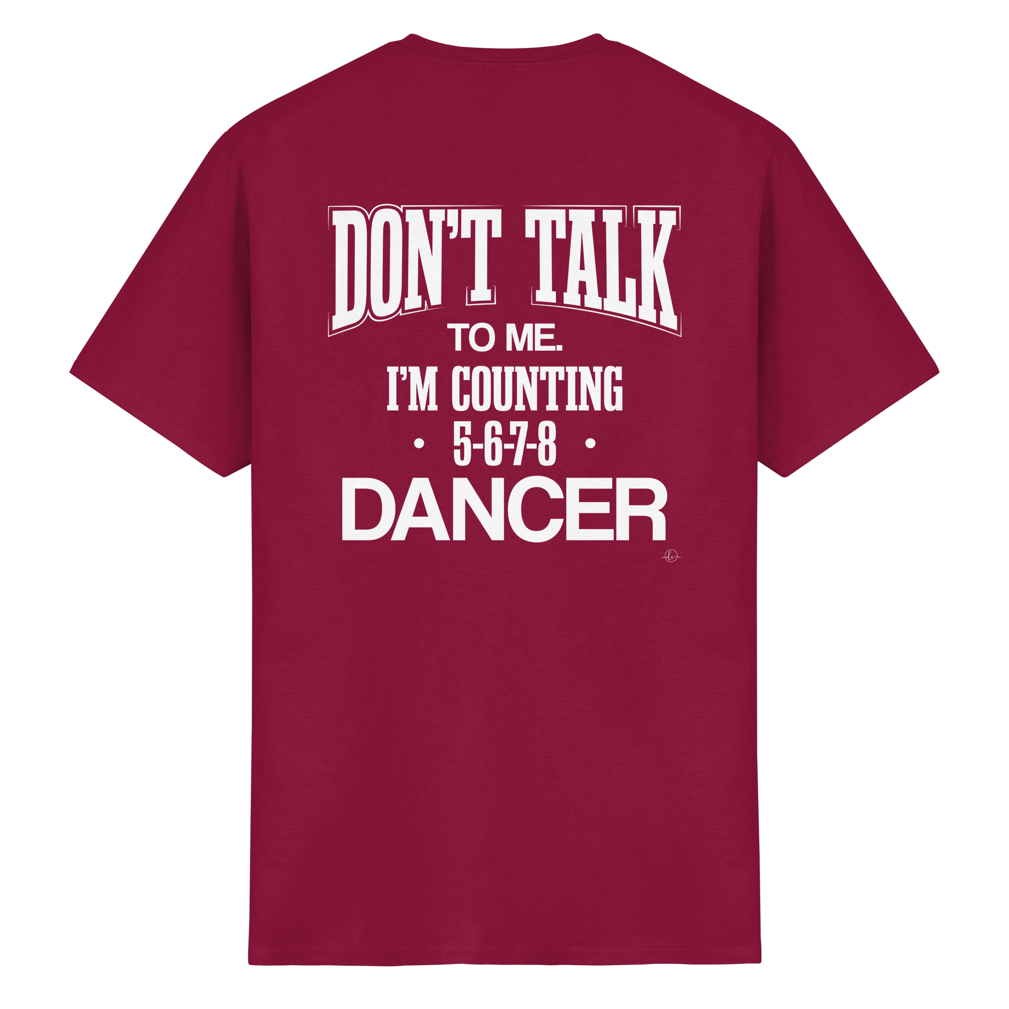 Dancer T-shirt - Don't talk to me I am counting 5,6,7,8 - Unisex - Tanz T-shirt