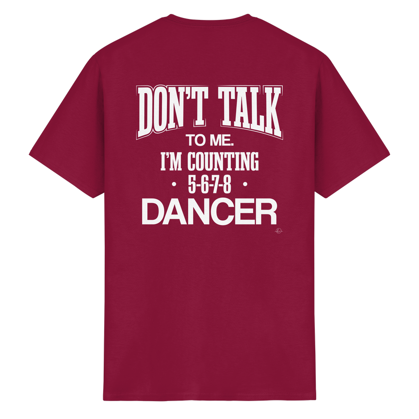 Dancer T-shirt - Don't talk to me I am counting 5,6,7,8 - Unisex - Tanz T-shirt