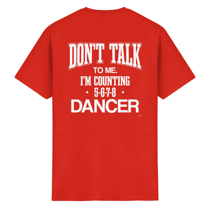 Dancer T-shirt - Don't talk to me I am counting 5,6,7,8 - Unisex - Tanz T-shirt