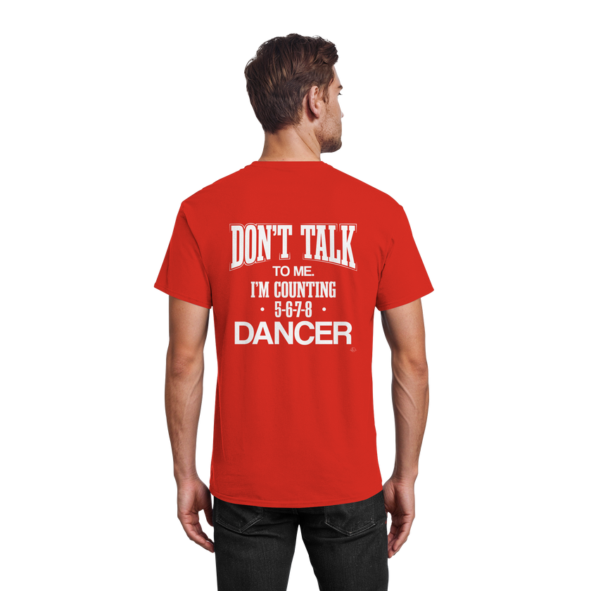 Dancer T-shirt - Don't talk to me I am counting 5,6,7,8 - Unisex - Tanz T-shirt