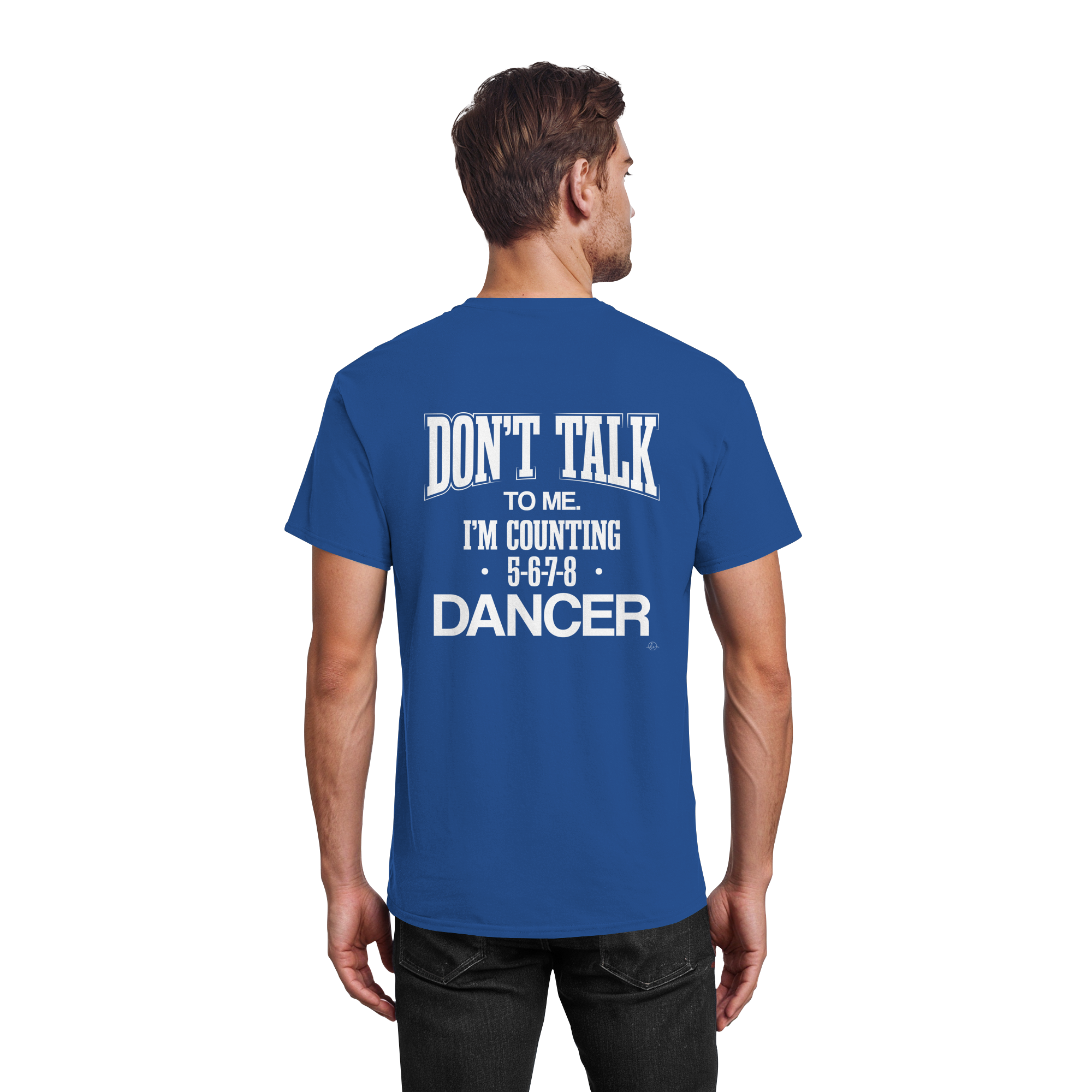 Dancer T-shirt - Don't talk to me I am counting 5,6,7,8 - Unisex - Tanz T-shirt