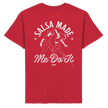 Salsa T-shirt - Salsa made me do it - Unisex - Tanz T-shirt