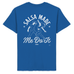 Salsa T-shirt - Salsa made me do it - Unisex - Tanz T-shirt
