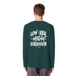 Hip Hop Long sleeve - Low Key High Groove  - Unisex - Tanz Long sleeve