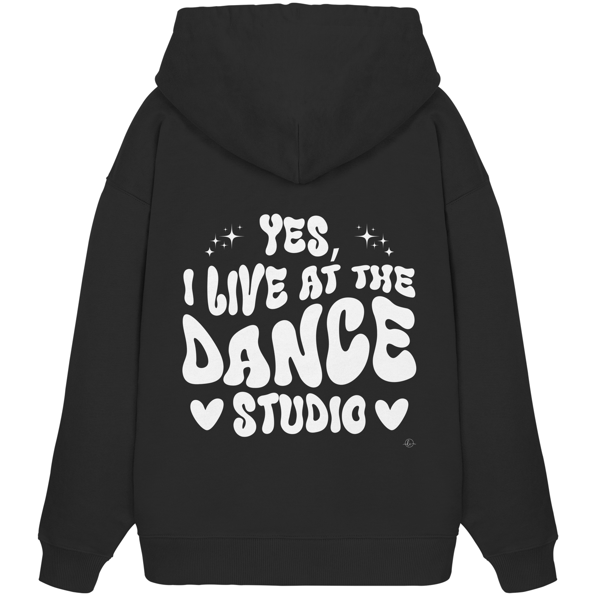 Dancer Hoodie - Dancer / Yes I live at the dance studio  - Unisex - Tanz Hoodie