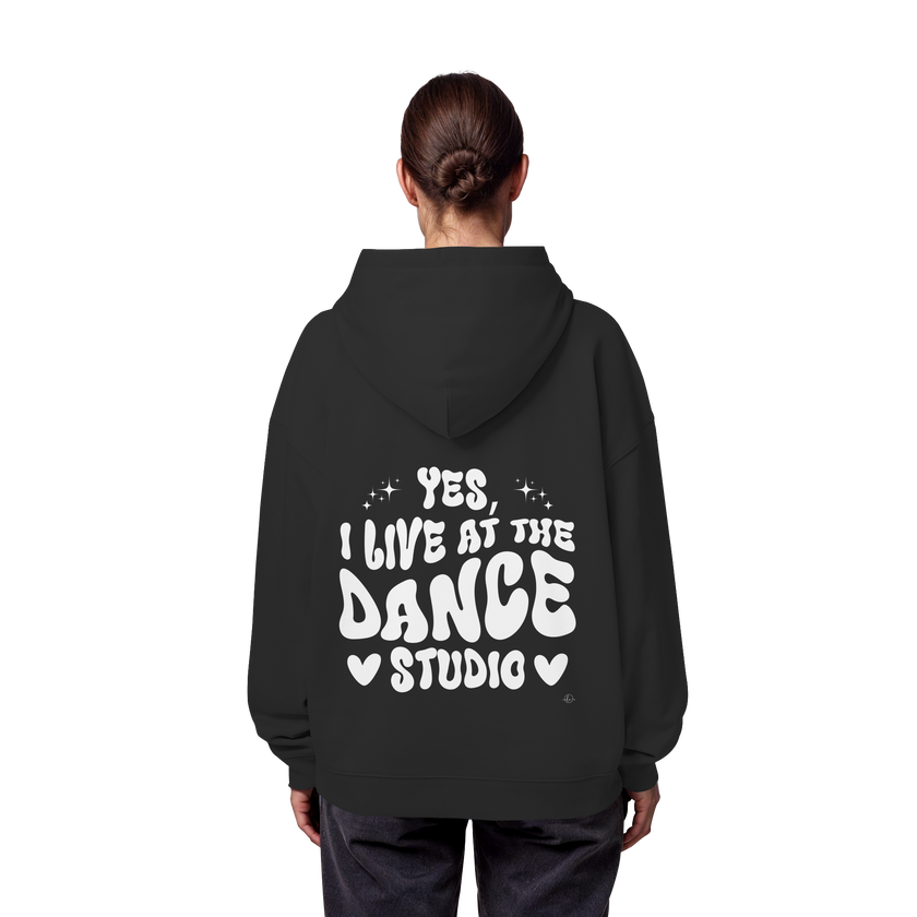 Dancer Hoodie - Dancer / Yes I live at the dance studio  - Unisex - Tanz Hoodie