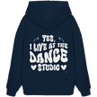 Dancer Hoodie - Dancer / Yes I live at the dance studio  - Unisex - Tanz Hoodie