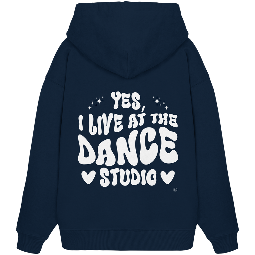Dancer Hoodie - Dancer / Yes I live at the dance studio  - Unisex - Tanz Hoodie