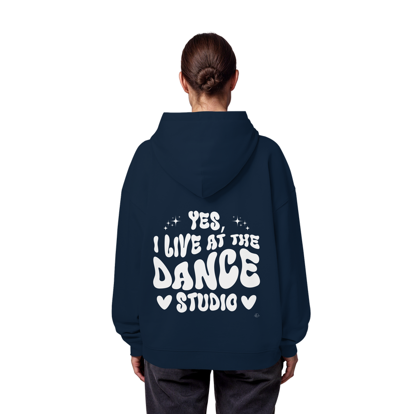 Dancer Hoodie - Dancer / Yes I live at the dance studio  - Unisex - Tanz Hoodie