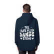 Dancer Hoodie - Dancer / Yes I live at the dance studio  - Unisex - Tanz Hoodie