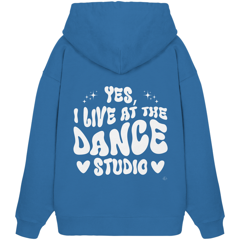 Dancer Hoodie - Dancer / Yes I live at the dance studio  - Unisex - Tanz Hoodie