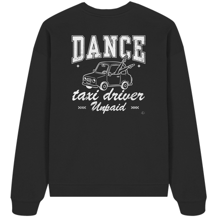 Parents Sweatshirt - Taxi driver unpaid - Unisex - Tanz Sweatshirt