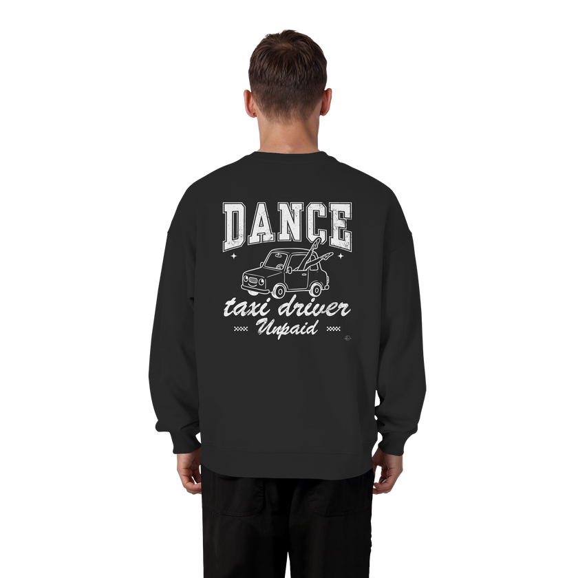 Parents Sweatshirt - Taxi driver unpaid - Unisex - Tanz Sweatshirt