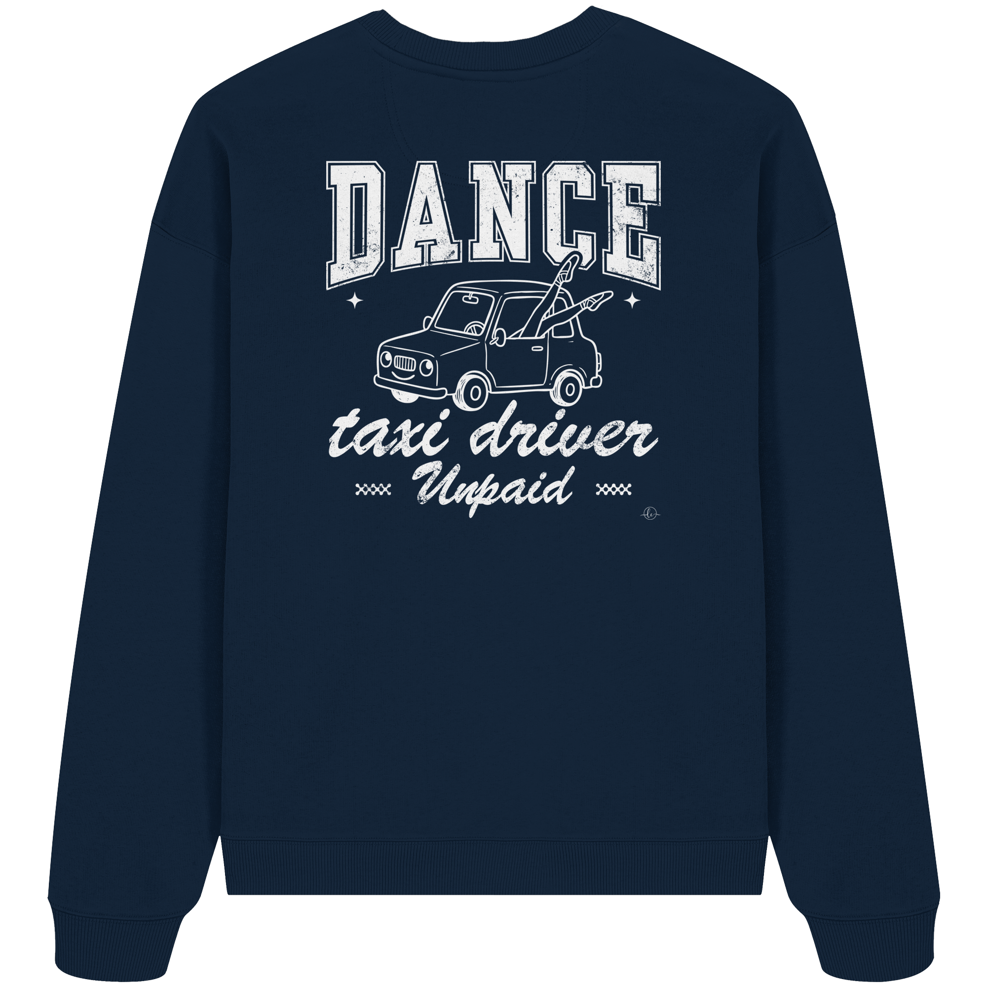Parents Sweatshirt - Taxi driver unpaid - Unisex - Tanz Sweatshirt