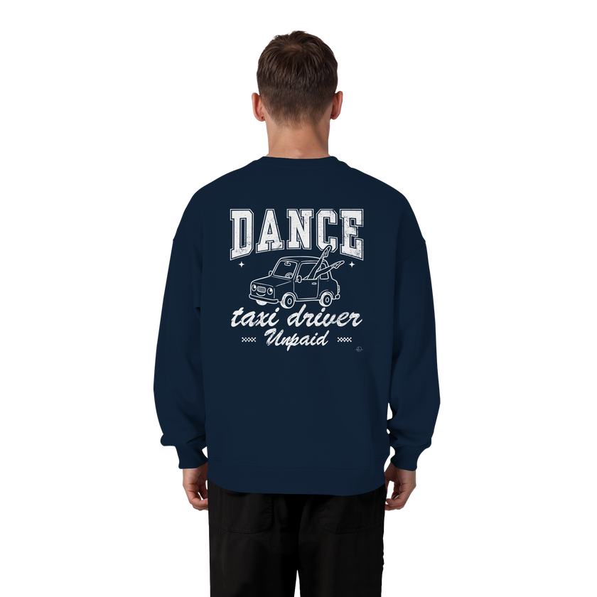 Parents Sweatshirt - Taxi driver unpaid - Unisex - Tanz Sweatshirt