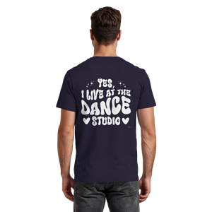 Dancer T-shirt - Yes I live at the dance studio - Unisex - Tanz T-shirt