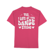 Dancer T-shirt - Yes I live at the dance studio - Unisex - Tanz T-shirt