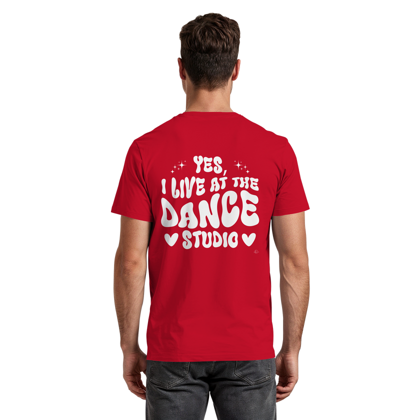 Dancer T-shirt - Yes I live at the dance studio - Unisex - Tanz T-shirt