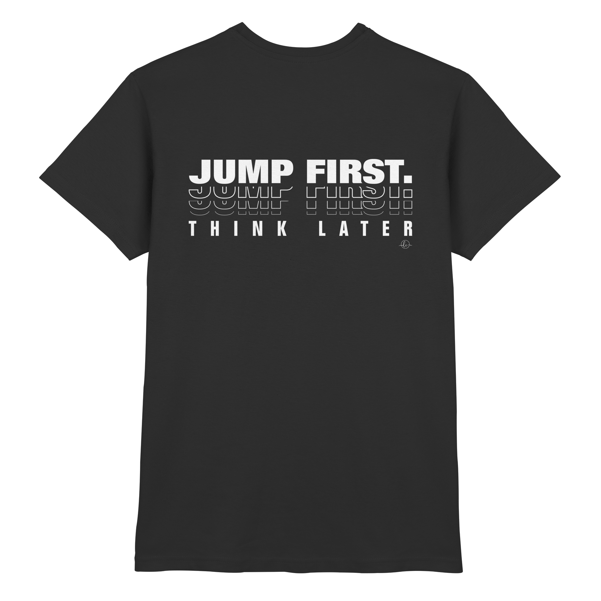 Ballet T-shirt - Jump first think later - Unisex - Tanz T-shirt