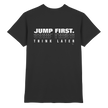 Ballet T-shirt - Jump first think later - Unisex - Tanz T-shirt