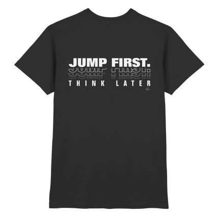Ballet T-shirt - Jump first think later - Unisex - Tanz T-shirt