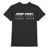 Ballet T-shirt - Jump first think later - Unisex - Tanz T-shirt