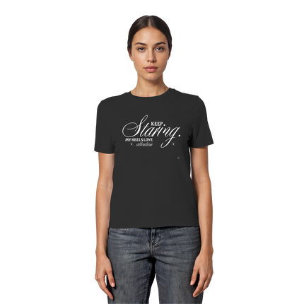 High Heels T-shirt - Keep staring my Heels love attention - Unisex - Tanz T-shirt