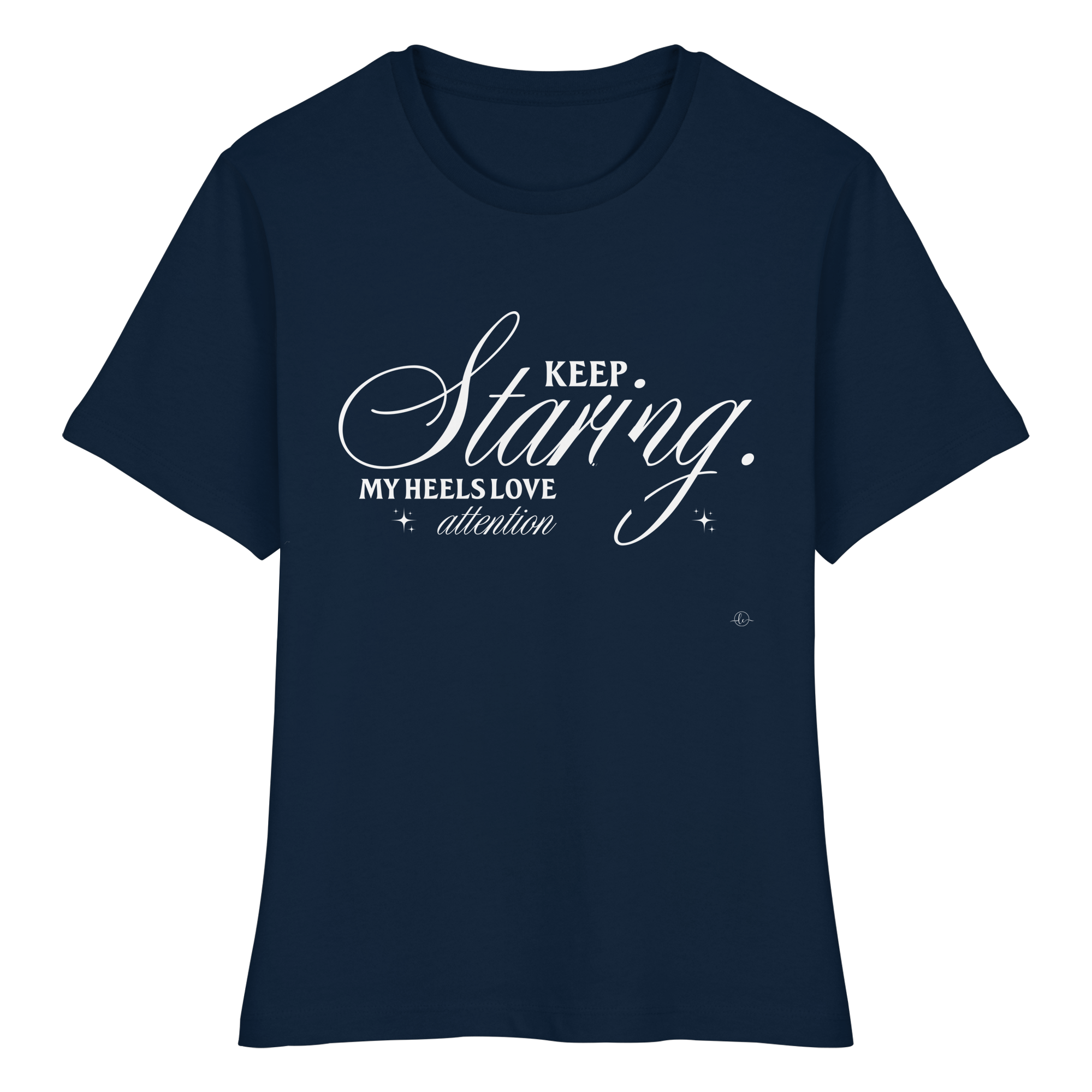High Heels T-shirt - Keep staring my Heels love attention - Unisex - Tanz T-shirt
