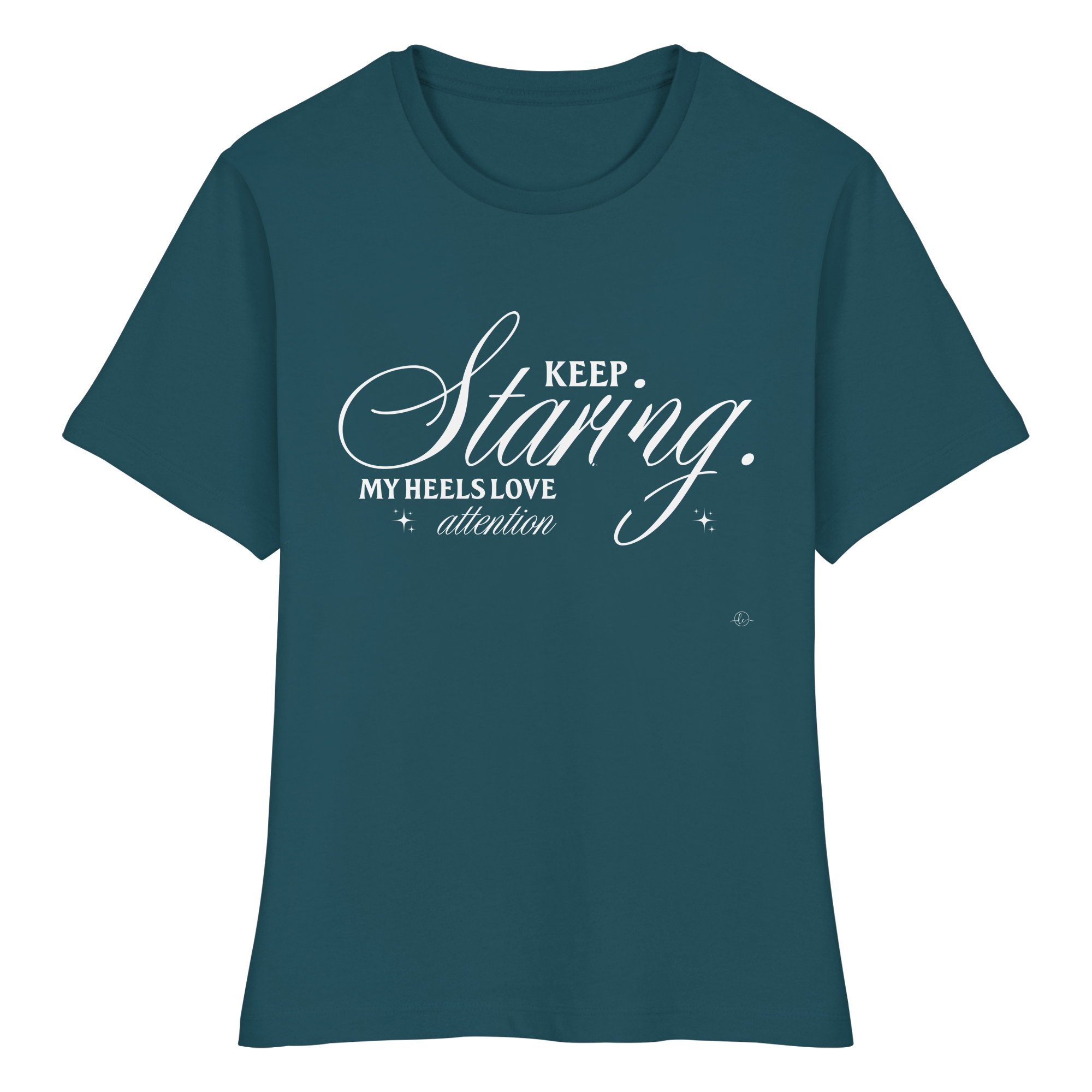 High Heels T-shirt - Keep staring my Heels love attention - Unisex - Tanz T-shirt