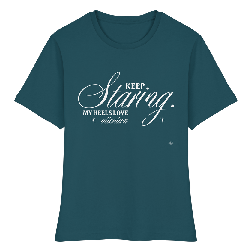 High Heels T-shirt - Keep staring my Heels love attention - Unisex - Tanz T-shirt