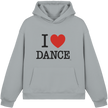 Dancer Hoodie- I love dance - Unisex - Tanz Hoodie