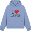 Dancer Hoodie- I love dance - Unisex - Tanz Hoodie