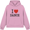 Dancer Hoodie- I love dance - Unisex - Tanz Hoodie