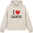 Dancer Hoodie- I love dance - Unisex - Tanz Hoodie