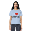 Ballet T-shirt -I love dance - Unisex - Tanz T-shirt Slim  - Ladies Organic Shirt