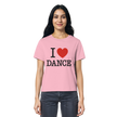 Ballet T-shirt -I love dance - Unisex - Tanz T-shirt Slim  - Ladies Organic Shirt