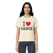 Ballet T-shirt -I love dance - Unisex - Tanz T-shirt Slim  - Ladies Organic Shirt